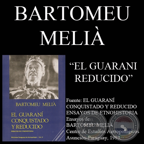 EL GUARANI REDUCIDO (Ensayo de BARTOMEU MELI)