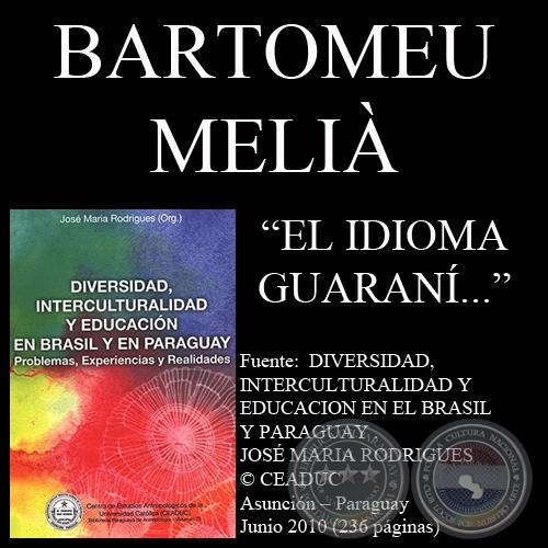 EL IDIOMA GUARAN  Y LA REALIDAD MULTICULTURAL DEL MERCOSUR (Dr. BARTOMEU MELI s.j.)
