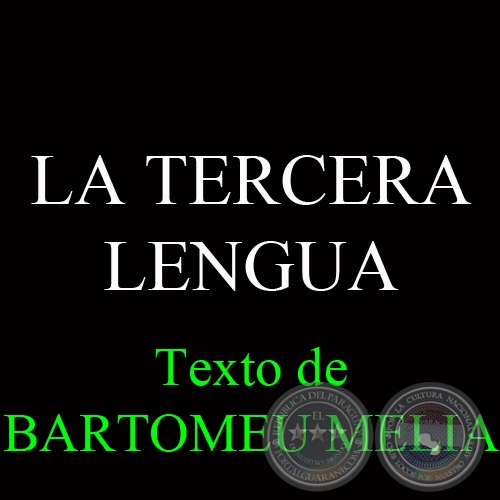 LA TERCERA LENGUA - Texto de BARTOMEU MELIA