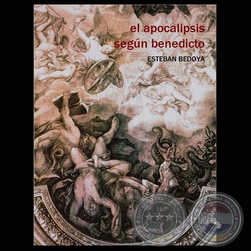 EL APOCALIPSIS SEGN BENEDICTO - Novela de ESTEBAN BEDOYA - Ao 2008