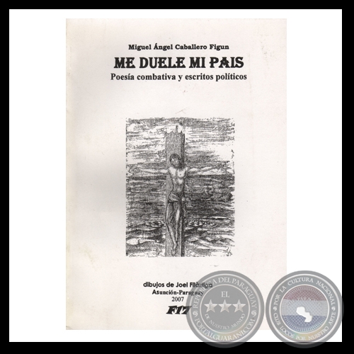 ME DUELE MI PAÍS, 2007 - Poemario de MIGUEL ÁNGEL CABALLERO FIGUN