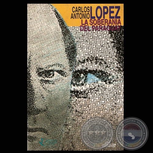 LA SOBERANA DEL PARAGUAY - Por CARLOS ANTONIO LPEZ - Ao 1996