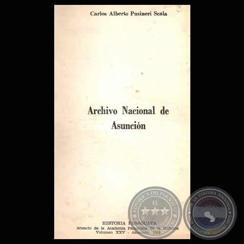 ARCHIVO NACIONAL DE ASUNCIN - Por CARLOS ALBERTO PUSINERI SCALA