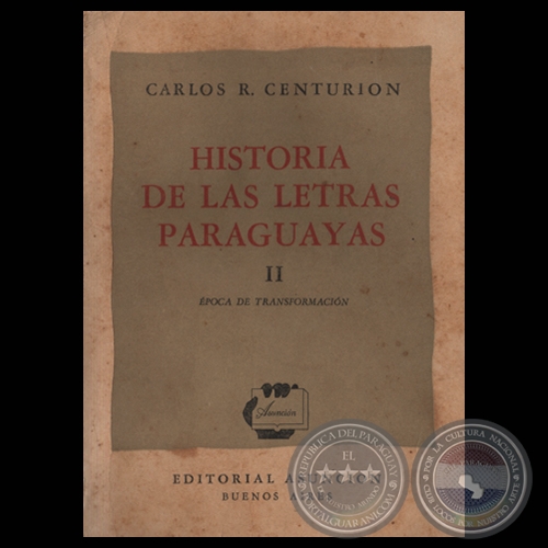 HISTORIA DE LAS LETRAS PARAGUAYAS  TOMO II, 1948 - Por CARLOS R. CENTURIN 