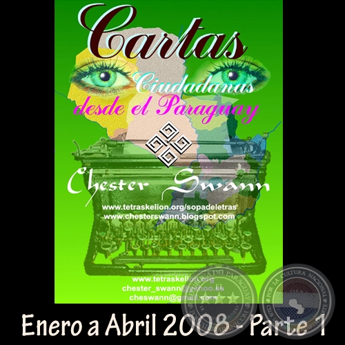 CARTAS CIUDADANAS DESDE EL PARAGUAY (ENERO a ABRIL 2008) - Por CHESTER SWANN