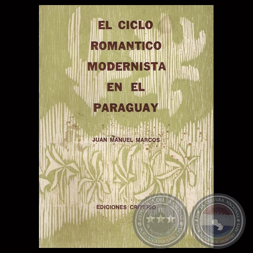 EL CICLO ROMNTICO MODERNISTA EN EL PARAGUAY, 1977 - Por JUAN MANUEL MARCOS