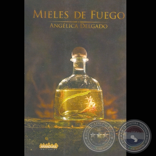 MIELES DE FUEGO - Autora: ANGLICA DELGADO - Ao 2007