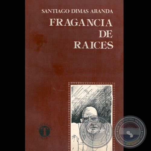 FRAGANCIA DE RACES - Autor: SANTIAGO DIMAS ARANDA - Ao 1984