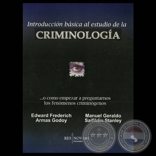 INTRODUCCIN AL ESTUDIO DE LA CRIMINOLOGA (Co-autora de EDWARD F. ARMAS GODOY y MANUEL SAIFILDIN)