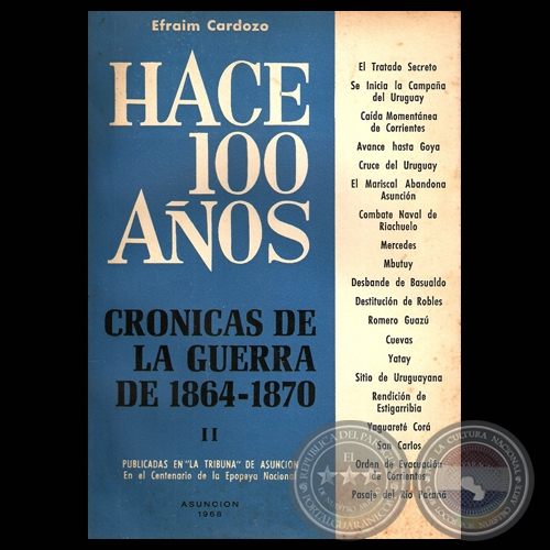 HACE CIEN AOS - TOMO II, CRNICAS DE LA GUERRA DE 1864-1870 (Por EFRAIM CARDOZO)