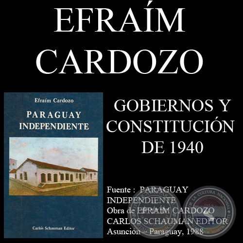 GOBIERNOS DE LA DCADA DEL 40 Y LA CONSTITUCION DE 1940 - Por EFRAM CARDOZO