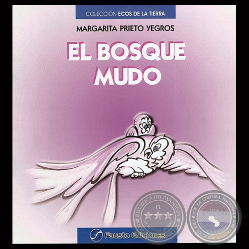 EL BOSQUE MUDO - COLECCIN ECOS DE LA TIERRA - Narrativa de MARGARITA PRIETO YEGROS - Ao 2007