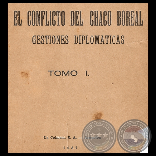 EL CONFLICTO DEL CHACO BOREAL - GESTIONES DIPLOMTICAS - Por CARLOS R. CENTURIN
