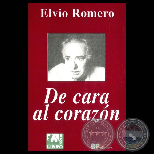 DE CARA AL CORAZN - 2 EDICIN, 1995 - Poesas de ELVIO ROMERO