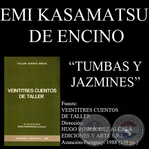 TUMBAS Y JAZMINES (Cuento de EMI KASAMATSU DE ENCINO)