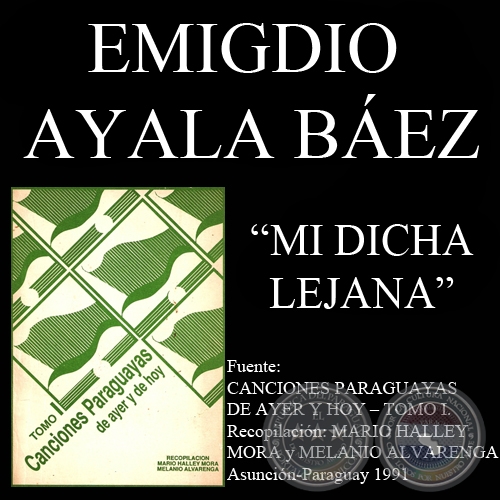 MI DICHA LEJANA - Cancin de EMIGDIO AYALA BEZ