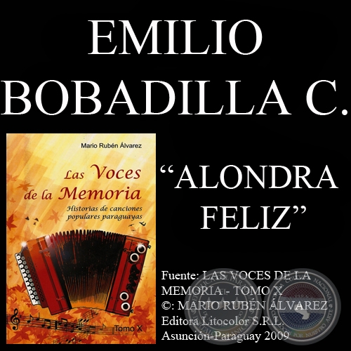 ALONDRA FELIZ - Letra: CARLOS MIGUEL JIMNEZ - Msica: EMILIO BOBADILLA CCERES