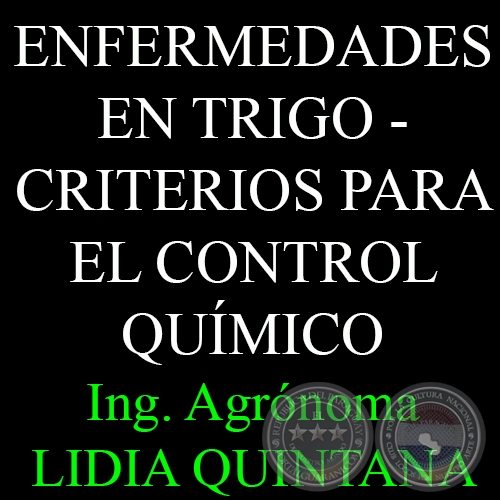 ENFERMEDADES EN TRIGO - Ing. Agrnoma LIDIA QUINTANA DE VIEDMA