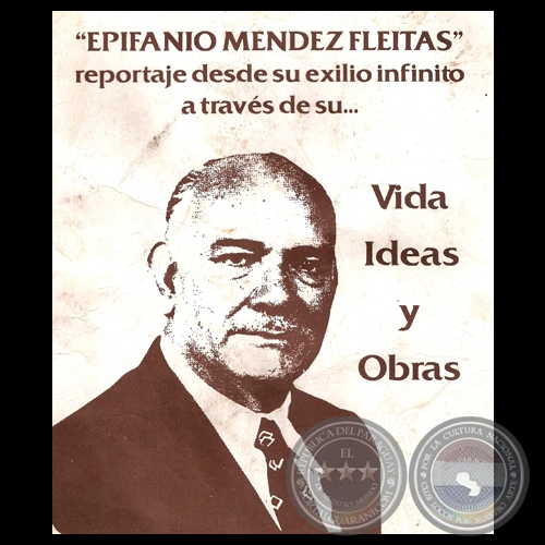 REPORTAJE A EPIFANIO MENDEZ FLEITAS DESDE SU EXILIO INFINITO A TRAVS DE SU VIDA, IDEAS Y OBRAS - Ao 2004