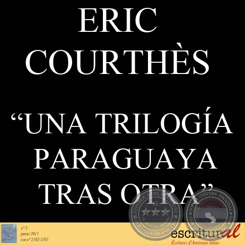 UNA TRILOGA PARAGUAYA TRAS OTRA - Ensayo de ERIC COURTHS