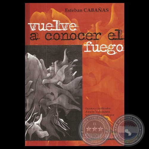 VUELVE A CONOCER EL FUEGO, 2011 - Poesas de ESTEBAN CABAAS