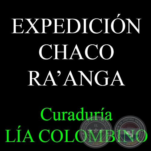 EXPEDICIN CHACO RAANGA, 2015 - Curadura LA COLOMBINO