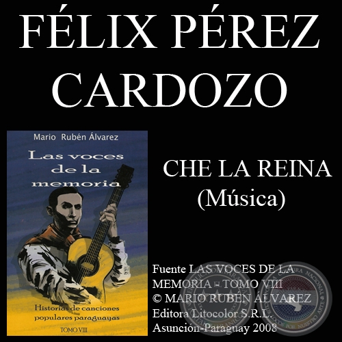 CHE LA REINA - Letra:  EMILIANO R. FERNNDEZ - Msica: FLIX PREZ CARDOZO 