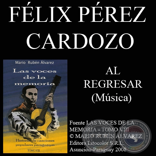 AL REGRESAR - Letra: EMILIANO R. FERNNDEZ - Msica: FLIX PREZ CARDOZO 