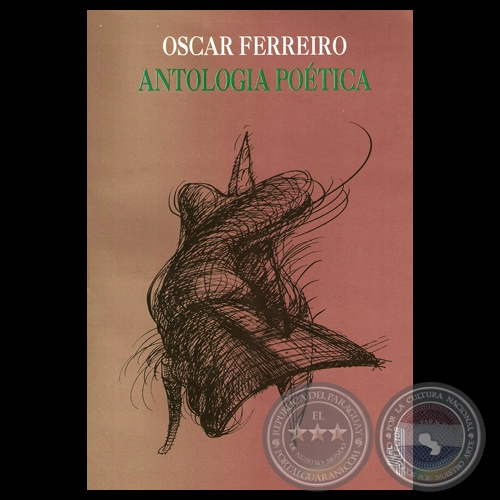 ANTOLOGA POTICA - OSCAR FERREIRO (LA POESA DE OSCAR FERREIRO por JACOBO A. RAUSKIN) - Ao 1996