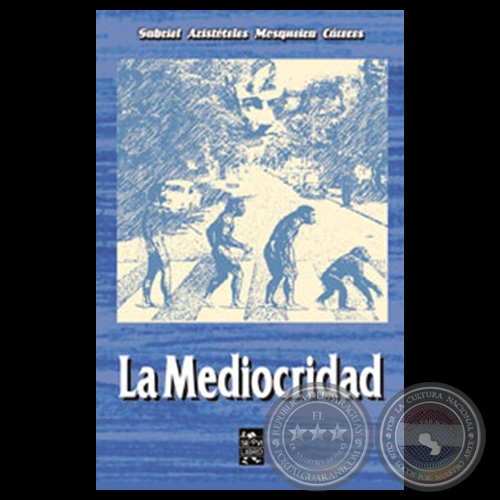 LA MEDIOCRIDAD - Novela de GABRIEL ARÍSTIDES MOSQUEIRA