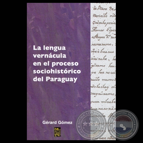 LA LENGUA VERNCULA EN EL PROCESO SOCIOHISTRICO DEL PARAGUAY - Por GRARD GMEZ - Ao 2007