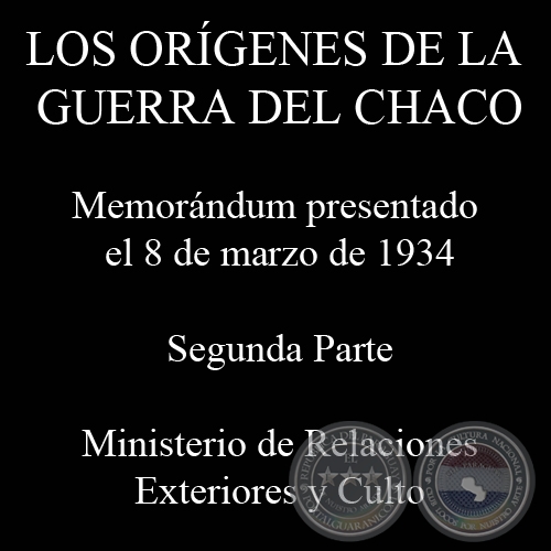 LOS ORGENES DE LA GUERRA DEL CHACO - SEGUNDA PARTE (Dr. GERNIMO ZUBIZARRETA y Dr. VICENTE RIVAROLA)