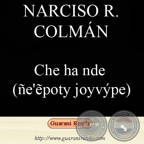 CHE HA NDE / TU y YO (Poesa en do) - Apohra: NARCISO R. COLMN