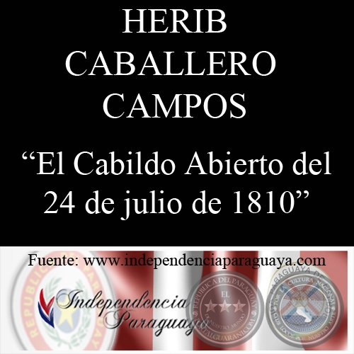 EL CABILDO ABIERTO DEL 24 DE JULIO DE 1810 (Documento de HERIB CABALLERO CAMPOS)