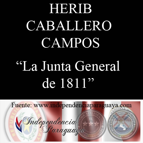 LA JUNTA GENERAL DE 1811 (Documento de HERIB CABALLERO CAMPOS)