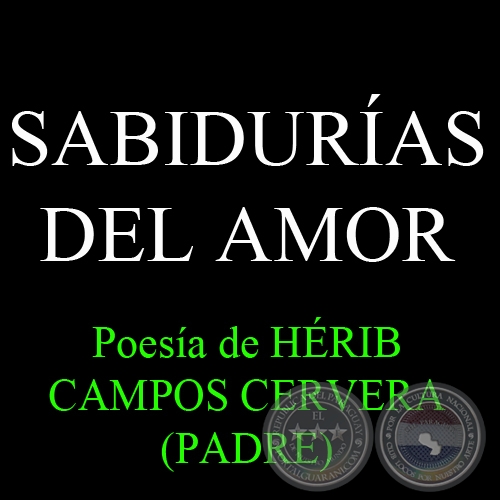 SABIDURAS DEL AMOR - Poesa de HRIB CAMPOS CERVERA (PADRE)