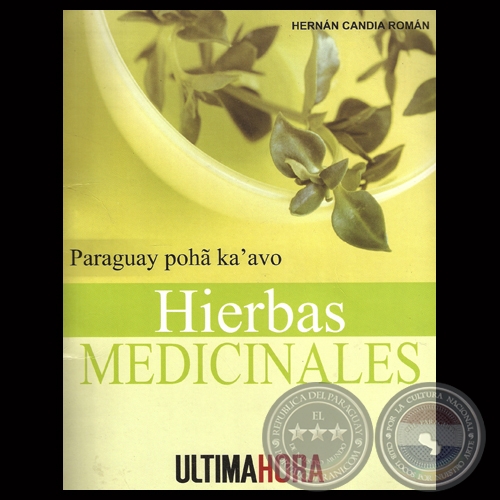 HIERBAS MEDICINALES - POHA KAʼAVO PARAGUAY - Obra de Investigacin: Prof. Dr. HERNN CANDIA ROMN