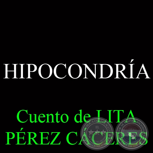 HIPOCONDRA - Cuento de LITA PREZ CCERES