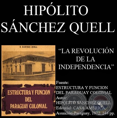 LA REVOLUCIN DE LA INDEPENDENCIA (Autor: HIPLITO SNCHEZ QUELL)