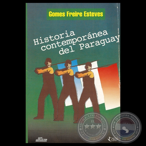 HISTORIA CONTEMPORANEA DEL PARAGUAY 1869-1920 - Por GOMES FREIRE ESTEVES - Ao 1996