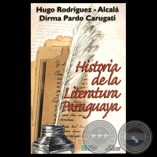 HISTORIA DE LA LITERATURA PARAGUAYA, 1999 - Por HUGO RODRÍGUEZ – ALCALÁ / DIRMA PARDO CARUGATI
