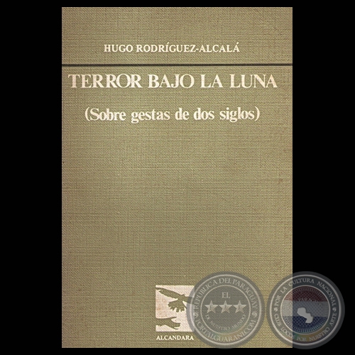 TERROR BAJO LA LUNA, 1985 (SOBRE GESTAS DE DOS SIGLOS) Poemario de HUGO RODRGUEZ-ALCAL