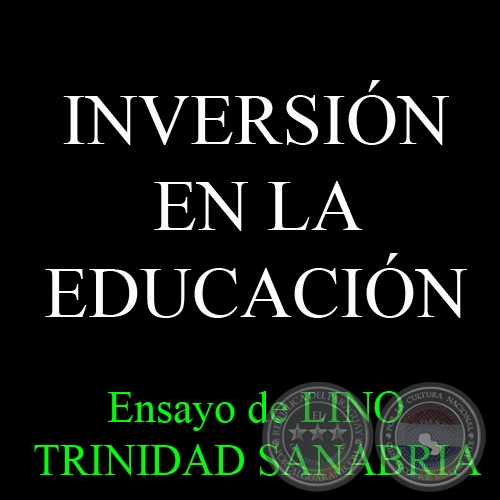 INVERSIN EN LA EDUCACIN - Por LINO TRINIDAD SANABRIA