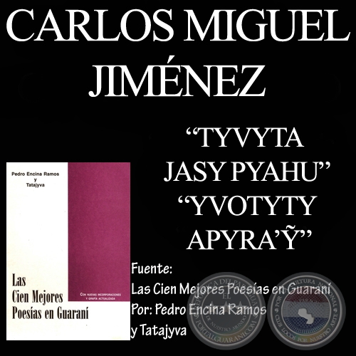 TYVYTA JASY PYAHU y YVOTYTY APYRA Ỹ - Poesas de CARLOS MIGUEL JIMNEZ
