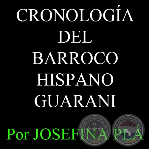 CRONOLOGIA DEL BARROCO HISPANO GUARAN - Por JOSEFINA PL