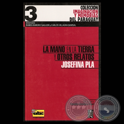 LA MANO EN LA TIERRA Y OTROS RELATOS, 2007 - Por JOSEFINA PLA