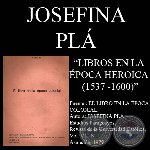 LIBROS EN LA POCA HEROICA 1537 -1600 - Por JOSEFINA PL