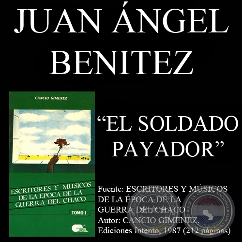 EL SOLDADO PAYADOR (Poesa de JUAN NGEL BENITEZ)