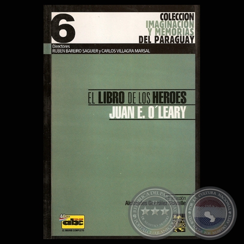 EL LIBRO DE LOS HROES, 2007 - Por JUAN E. OLEARY
