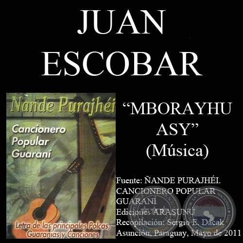 MBORAYHU ASY - Msica: JUAN ESCOBAR - Letra: ROSALA DAZ LEN